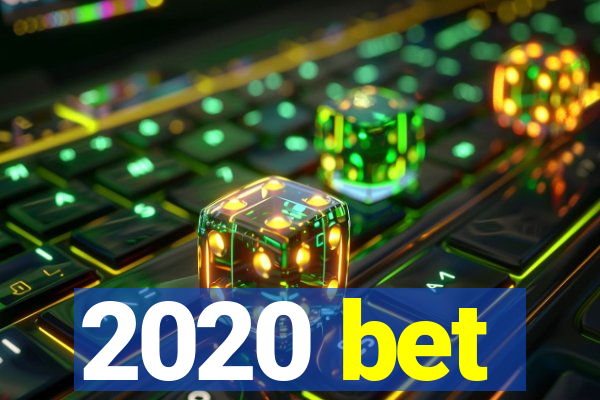 2020 bet
